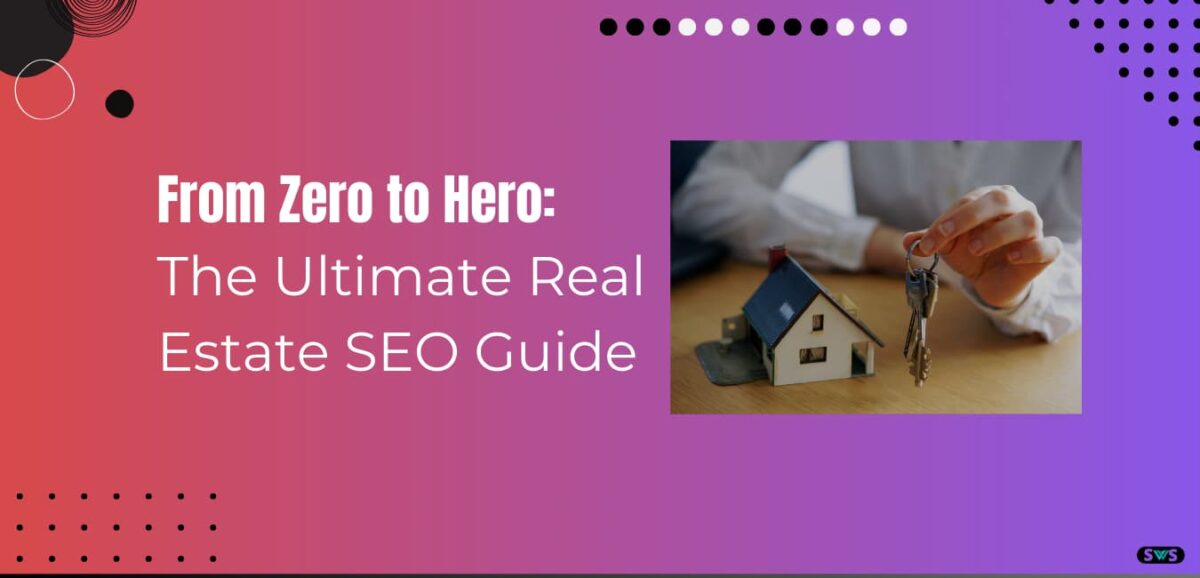 Read more about the article The Ultimate Guide to Real Estate SEO in 2024