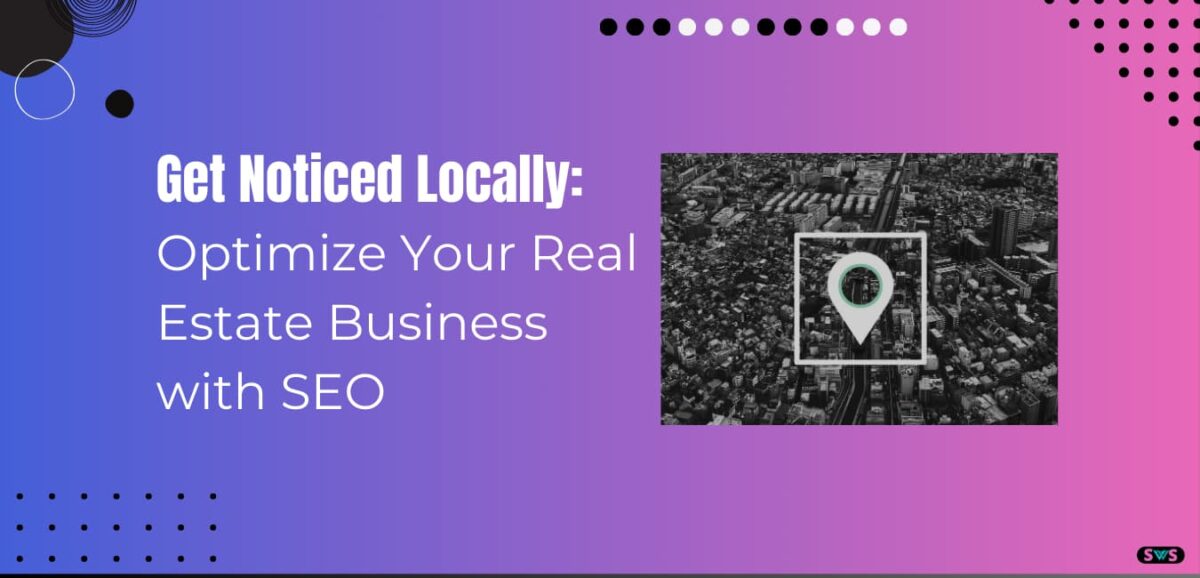 Read more about the article Local SEO for Real Estate Businesses in 2024