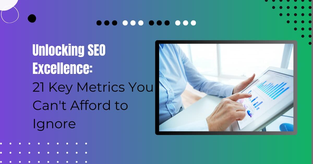 Read more about the article 21 Best SEO Metrics To Track: Measure, Optimize, And Conquer