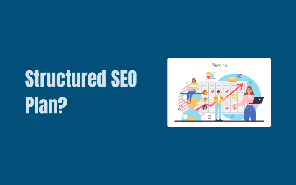 What Should Be The First Step Of A Structured SEO Plan