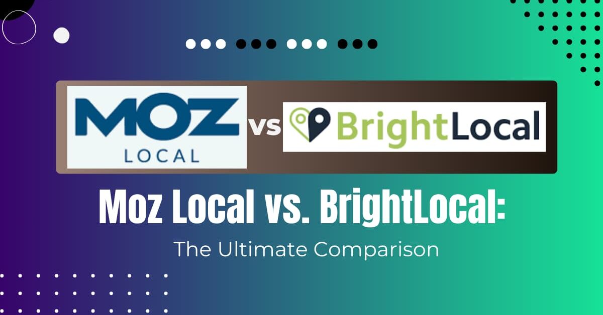 Read more about the article Moz Local vs BrightLocal: Local SEO Tools Showdown 2024