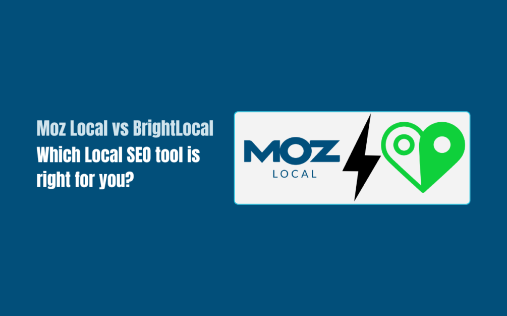 Moz Local vs BrightLocal