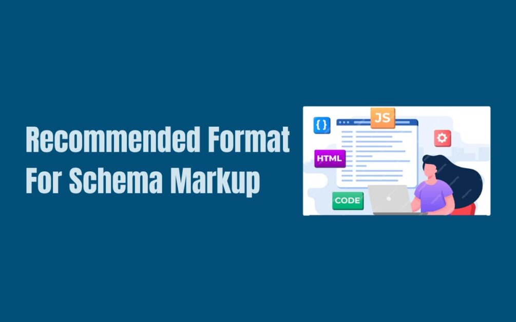 What Is The Recommended Format For Implementing Schema Markup