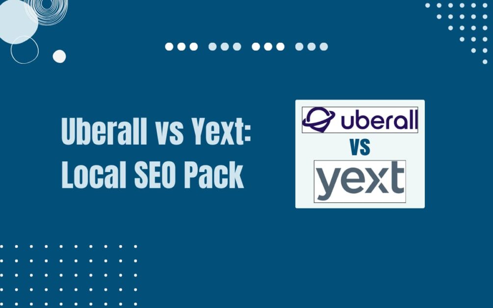 Read more about the article Uberall Vs Yext: An In-Depth Comparison 2025