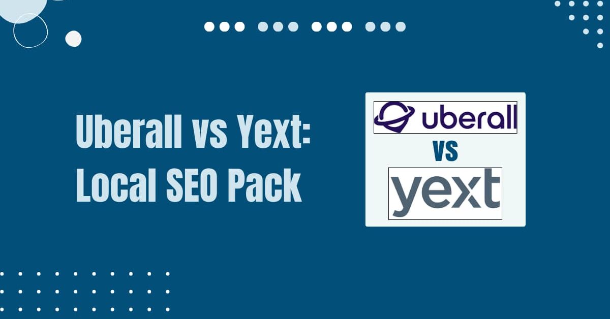 Read more about the article Uberall Vs Yext: An In-Depth Comparison 2025