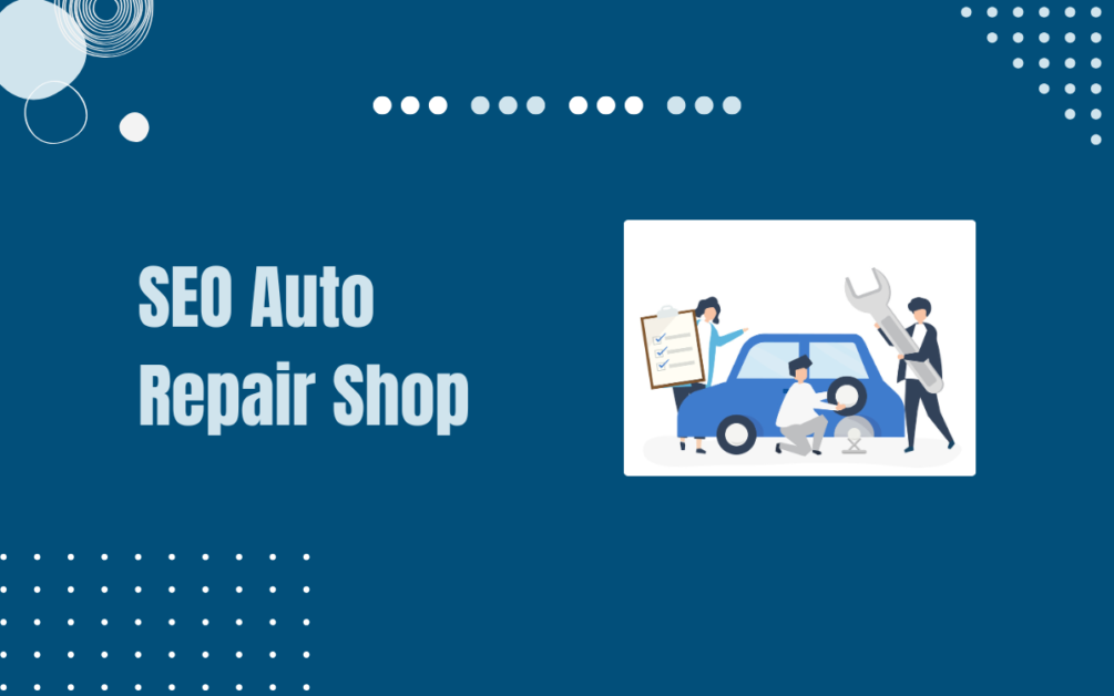 Read more about the article SEO For Auto Repair Shops: The Definite 11-Step Guide