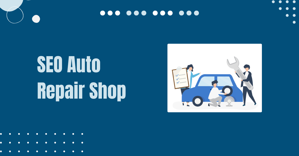 Read more about the article SEO For Auto Repair Shops: The Definite 11-Step Guide