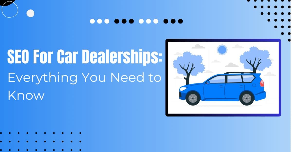Read more about the article SEO for Car Dealerships: A Complete Plan in 2024