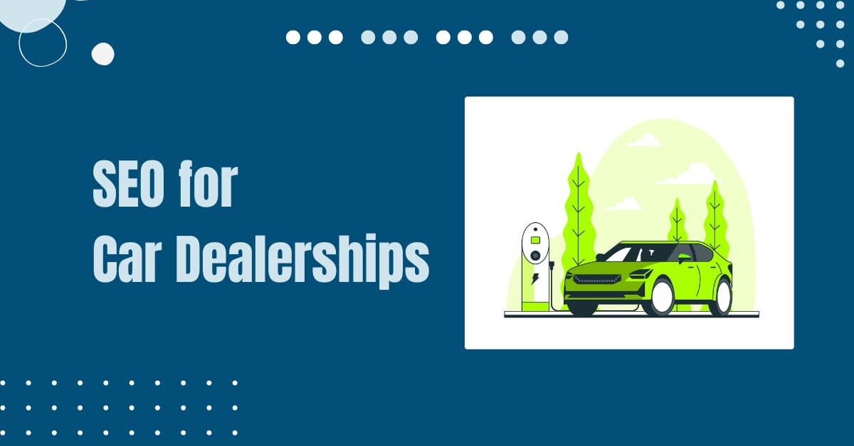 Read more about the article SEO for Car Dealerships: 9+ Easy Practical Tips