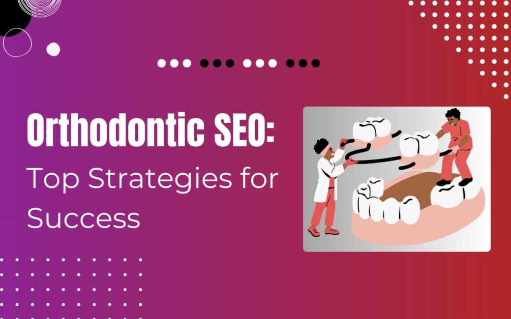 Read more about the article Search Engine Optimization for Orthodontists – SWS