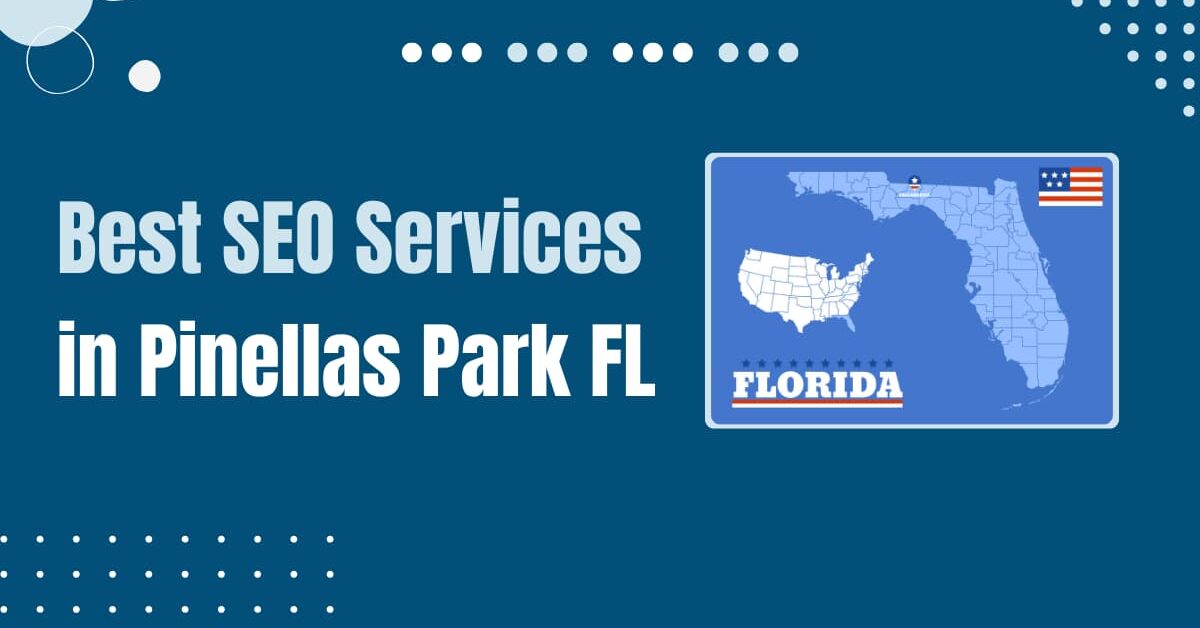 Read more about the article 11 Best SEO Services in Pinellas Park FL