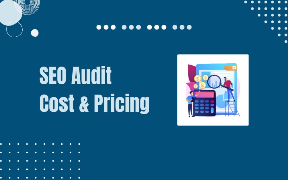 Read more about the article How Much Does an SEO Audit Cost in 2025?