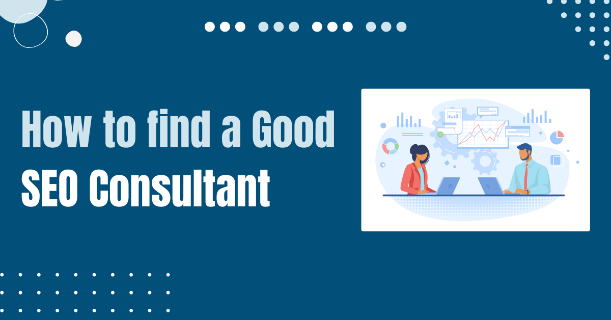 Read more about the article How To Find A Good SEO Consultant: 20 Questions & Tips