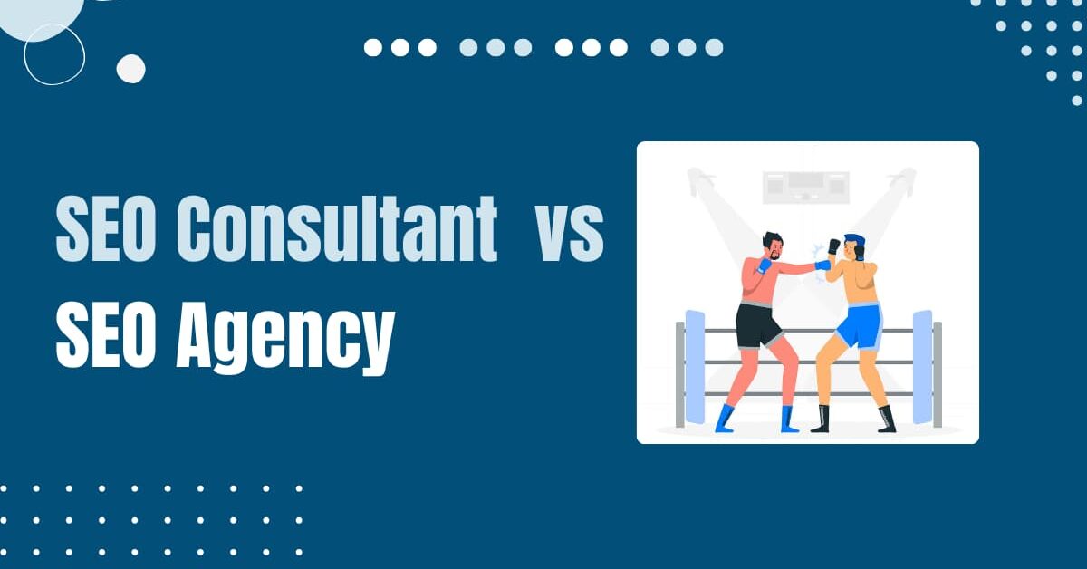 Read more about the article SEO Consultant vs SEO Agency: Which One You Hire?