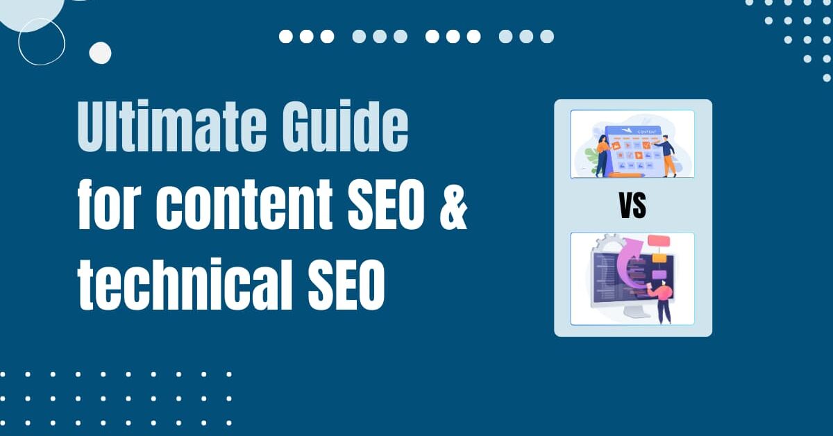 Read more about the article Content SEO vs Technical SEO: An In-depth Comparision