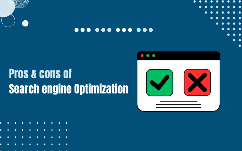 Read more about the article 6 Key Pros and Cons of Search Engine Optimization