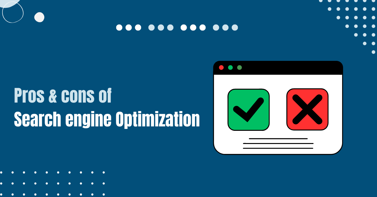 Read more about the article 6 Key Pros and Cons of Search Engine Optimization