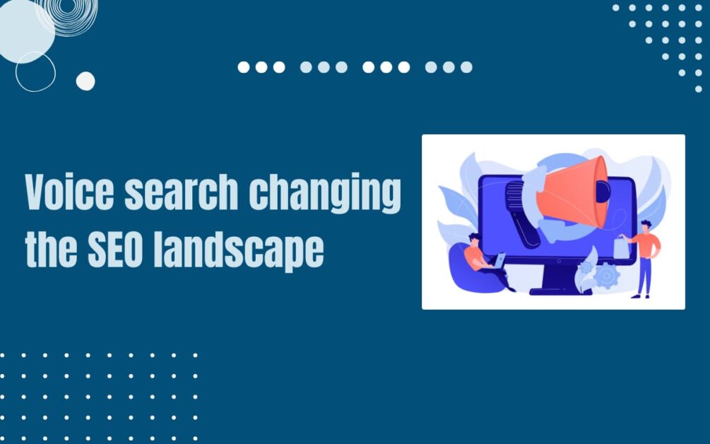 Read more about the article How is Voice Search Changing the SEO Landscape