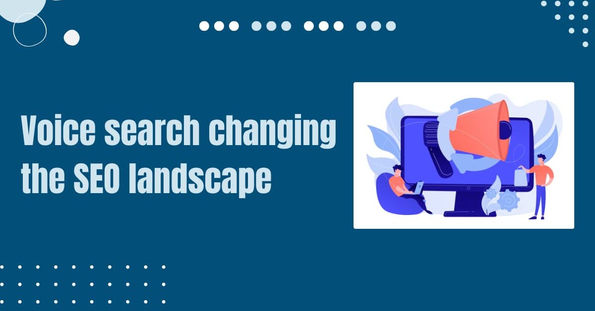 Read more about the article How is Voice Search Changing the SEO Landscape