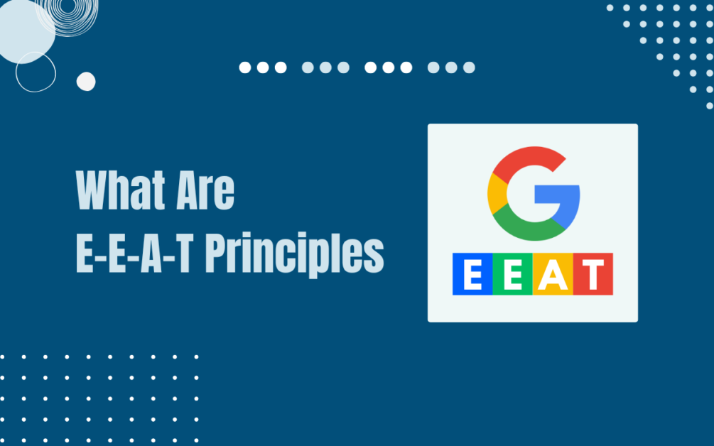 What Are E-E-A-T Principles And Why Are They Important For AI