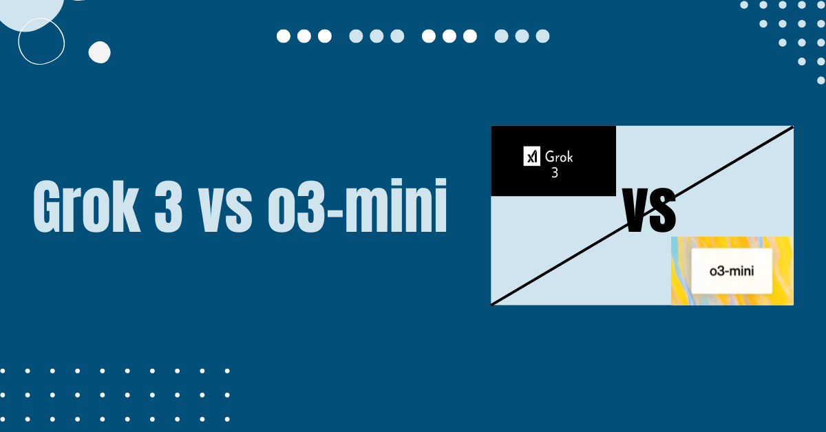 Read more about the article Grok 3 vs o3-mini: A Head-to-Head AI Showdown