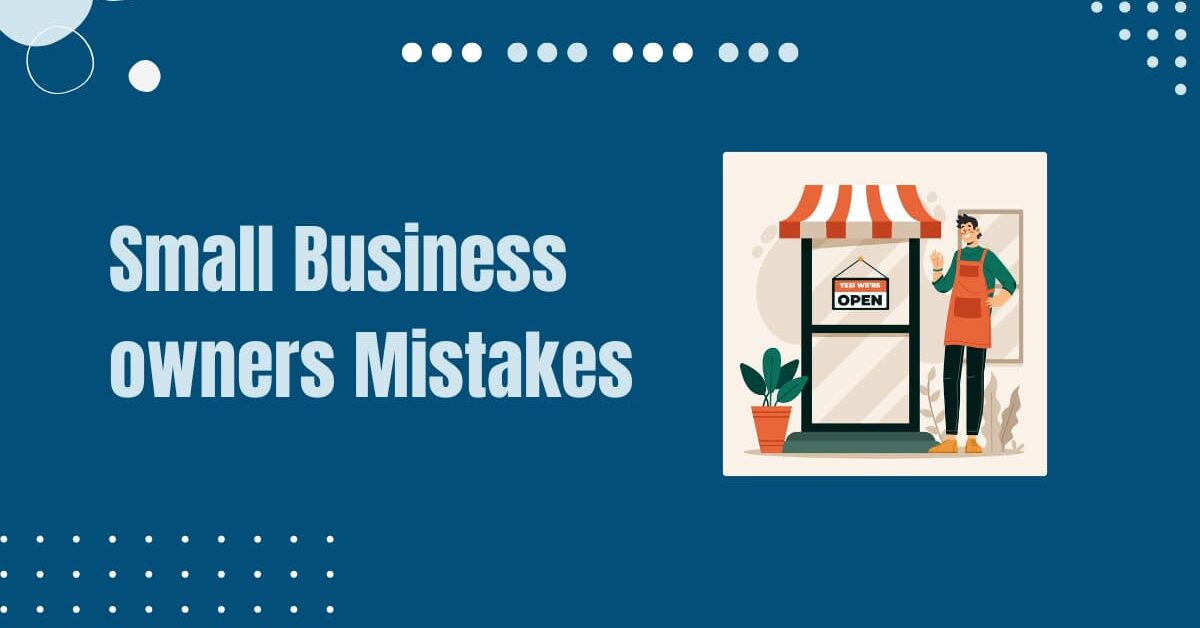 Read more about the article 7 Mistakes Small Business Owners Make When Using SEO