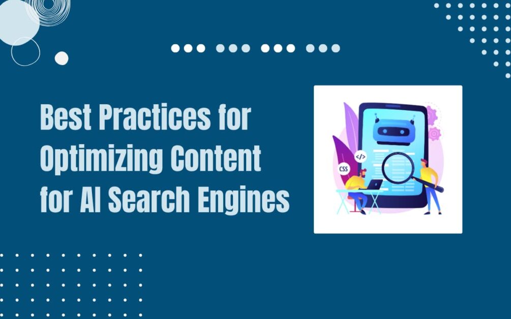 Read more about the article What are the Best Practices for Optimizing Content for AI Search Engines?