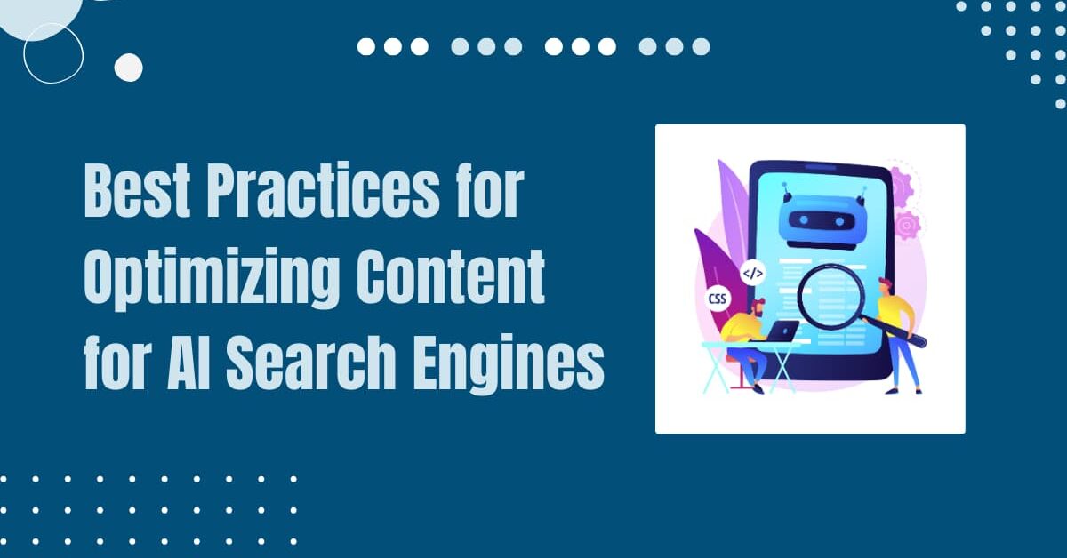 Read more about the article What are the Best Practices for Optimizing Content for AI Search Engines?